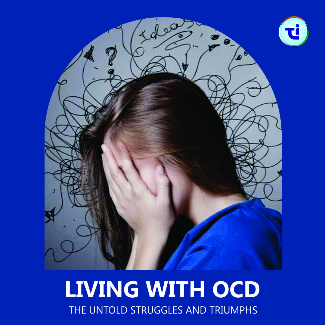 Living with Obsessive Compulsive Disorder (OCD) : The Untold Struggles and Triumphs!